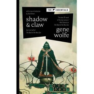 Shadow & Claw: The First Half of the Book of the New Sun -- Gene Wolfe